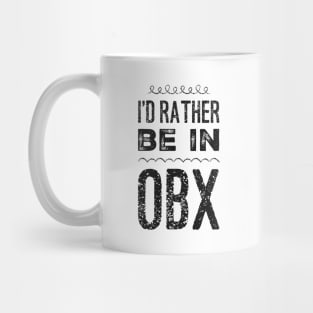 I'd rather be in OBX Outer Banks North Carolina Cute Vacation Holiday trip funny saying Mug